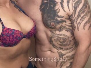SomethingSIutty
