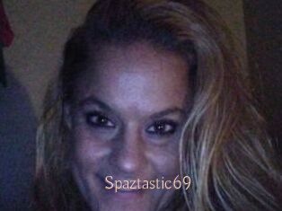 Spaztastic69