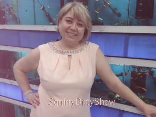 SquirtyDirtyShow