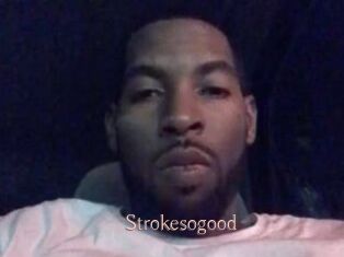 Strokesogood