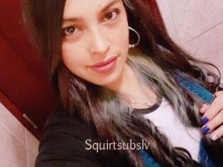 Squirtsubslv