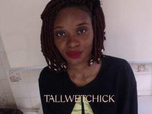 TALLWETCHICK