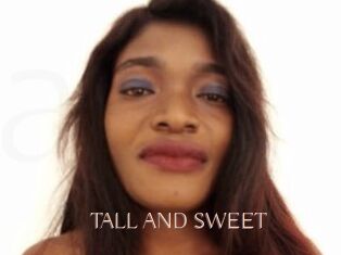 TALL_AND_SWEET