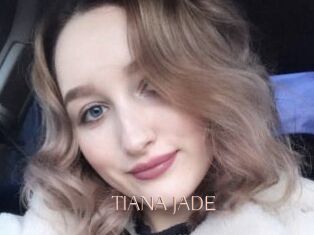 TIANA_JADE