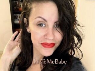 TalkToMeBabe