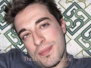 TheDreamOfYourLife