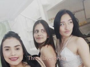 Threeslavesforyou