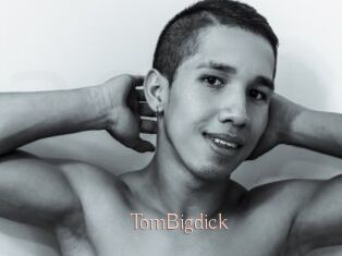 TomBigdick