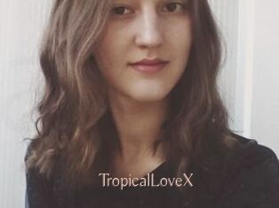 TropicalLoveX