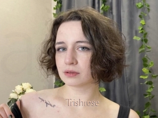 Trishrose