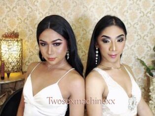 Twosexmachinexx