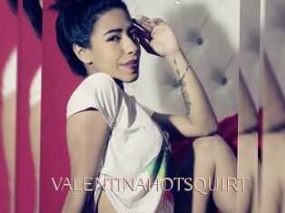 VALENTINAHOTSQUIRT