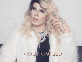 VIOLETGAGGED
