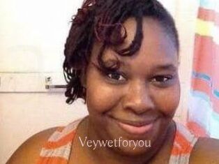 Veywetforyou