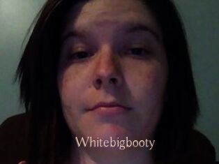 Whitebigbooty