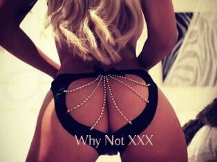 Why_Not_XXX