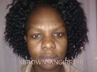 XBROWNSKNGIRRL40