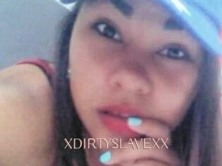 XDIRTYSLAVEXX
