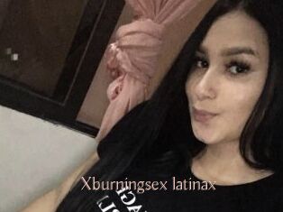 Xburningsex_latinax