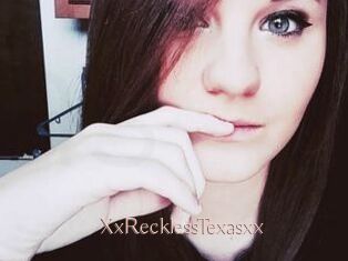 XxRecklessTexasxx