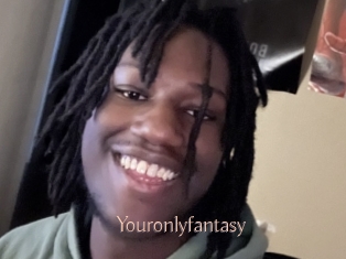 Youronlyfantasy